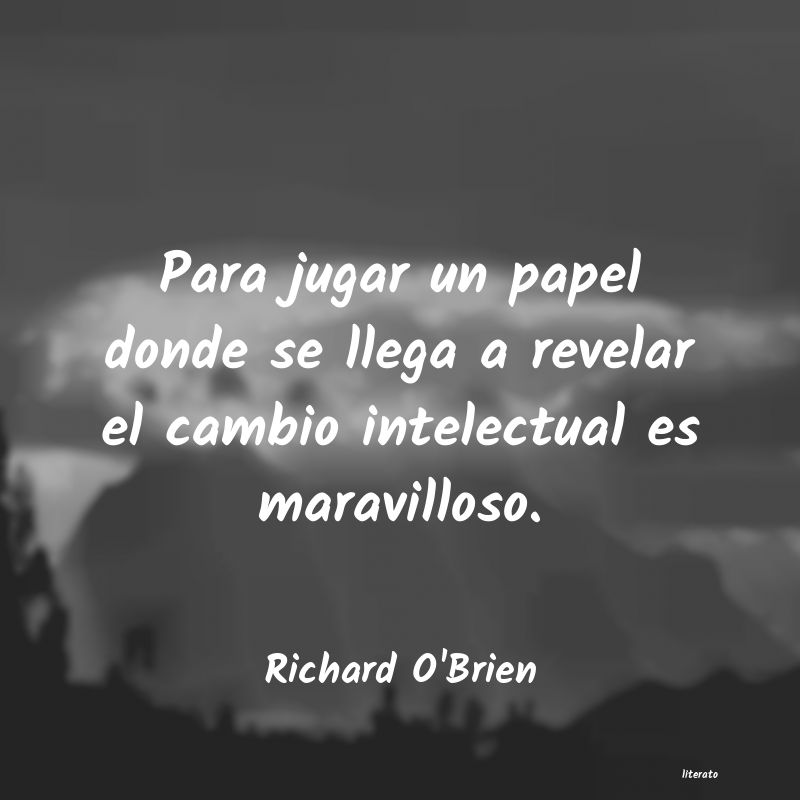 Frases de Richard O'Brien