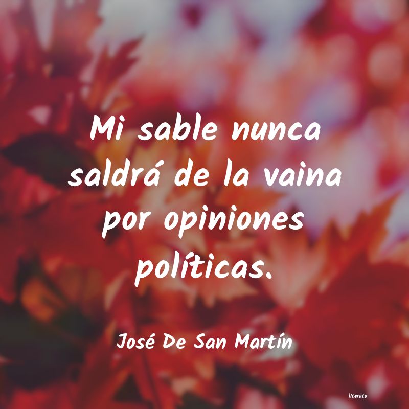 Frases de José De San Martín
