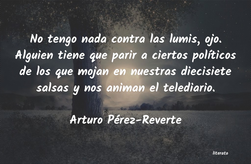 frases de Arturo Pérez-Reverte
