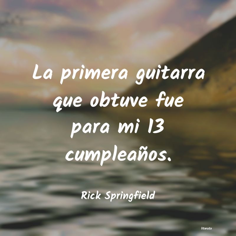 Frases de Rick Springfield