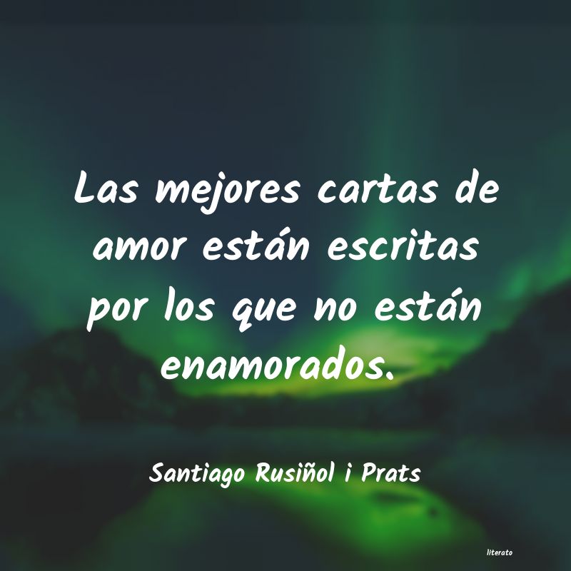 Frases de Santiago Rusiñol i Prats