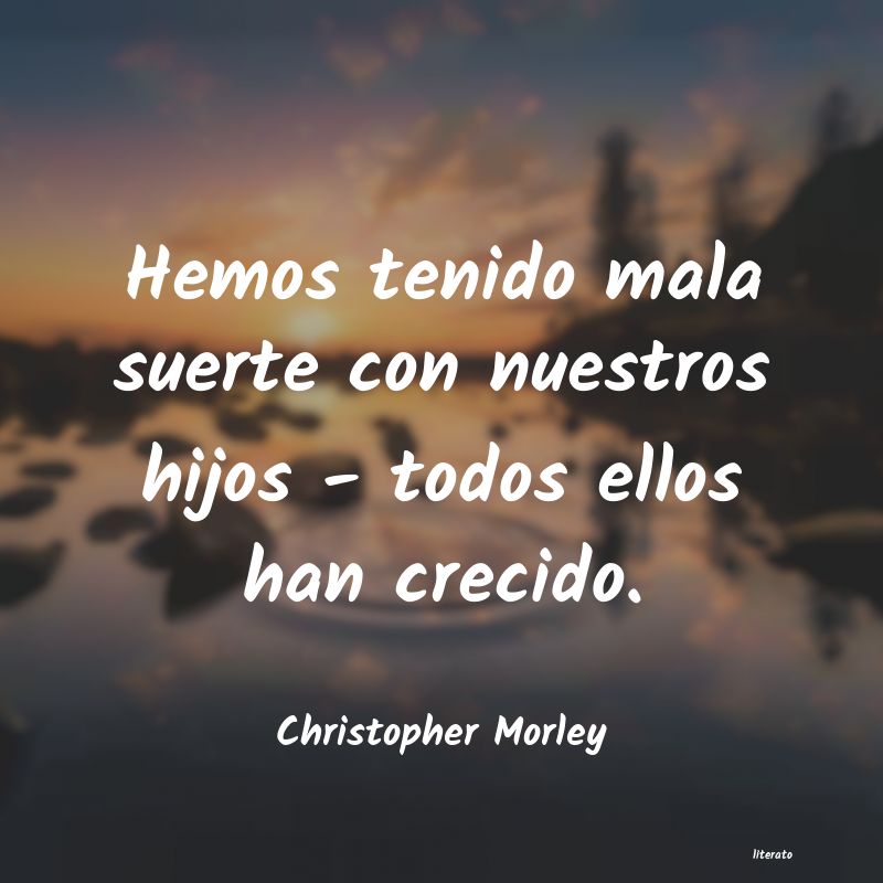 Frases de Christopher Morley