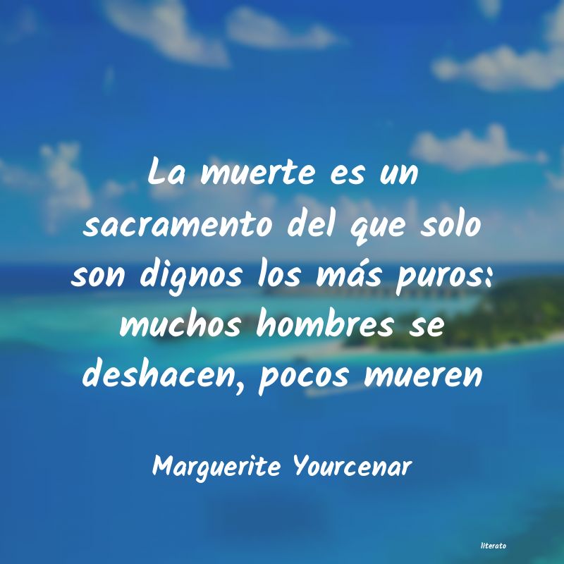 Frases de Marguerite Yourcenar