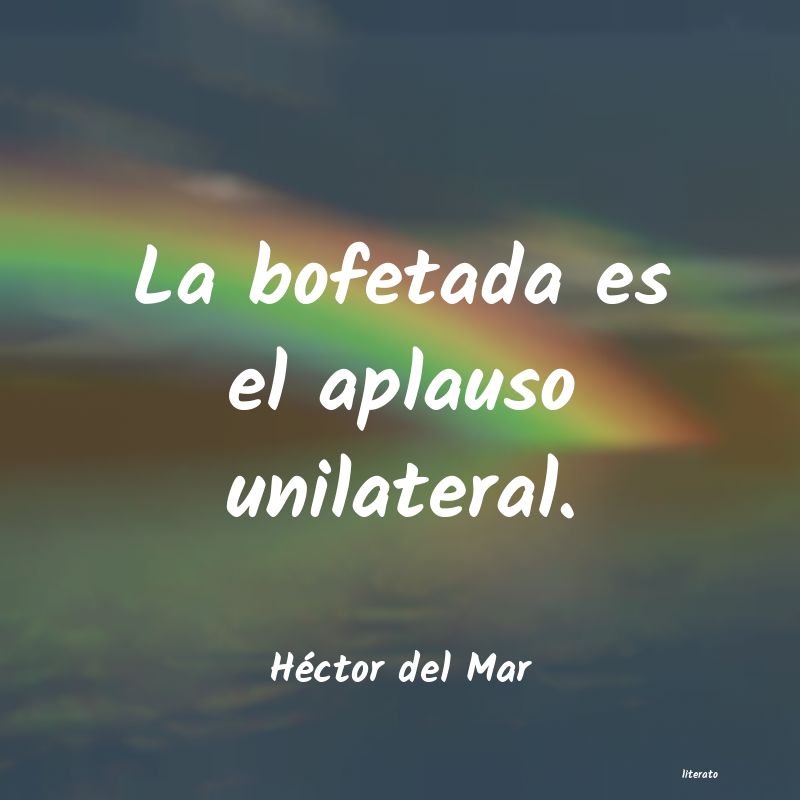 frases de Héctor del Mar