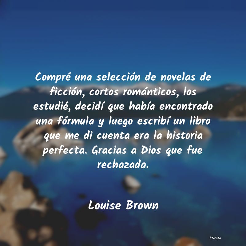 Frases de Louise Brown