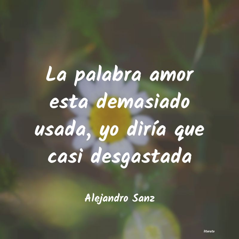 Frases de Alejandro Sanz