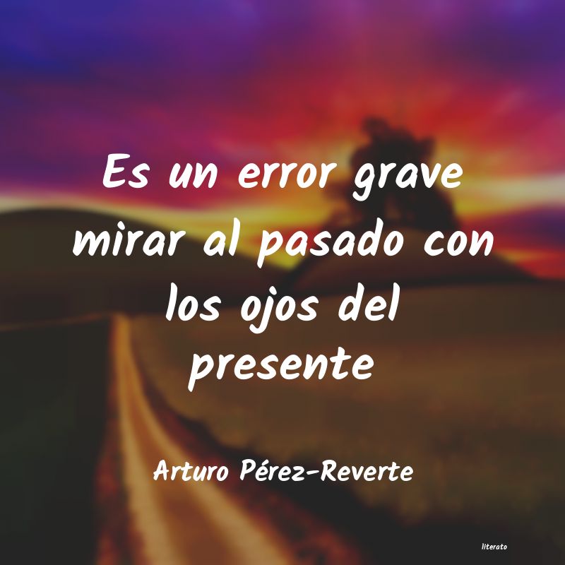 frases de Arturo Pérez-Reverte