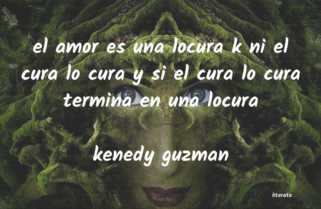 frases de kenedy guzman