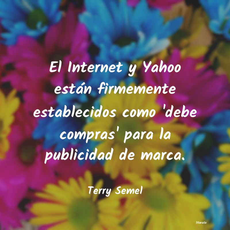 Frases de Terry Semel