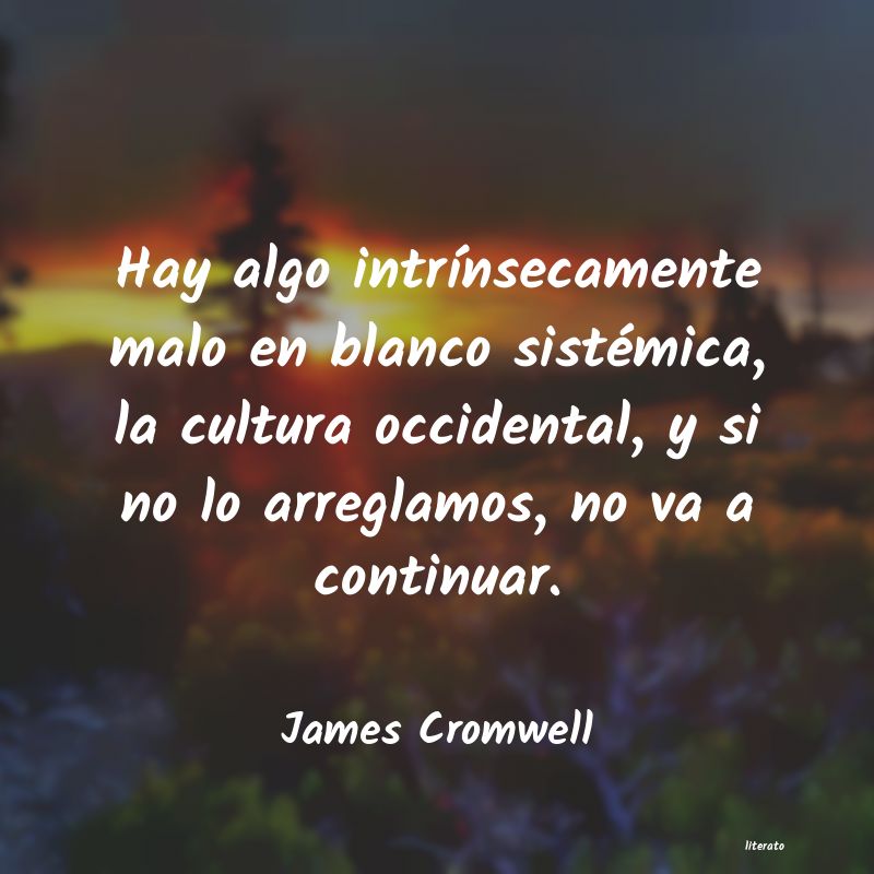 Frases de James Cromwell