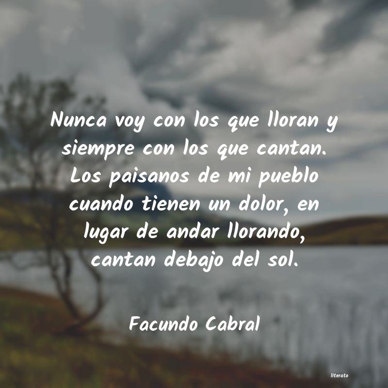 facundo cabral. hay tantas cosas para gozar . .