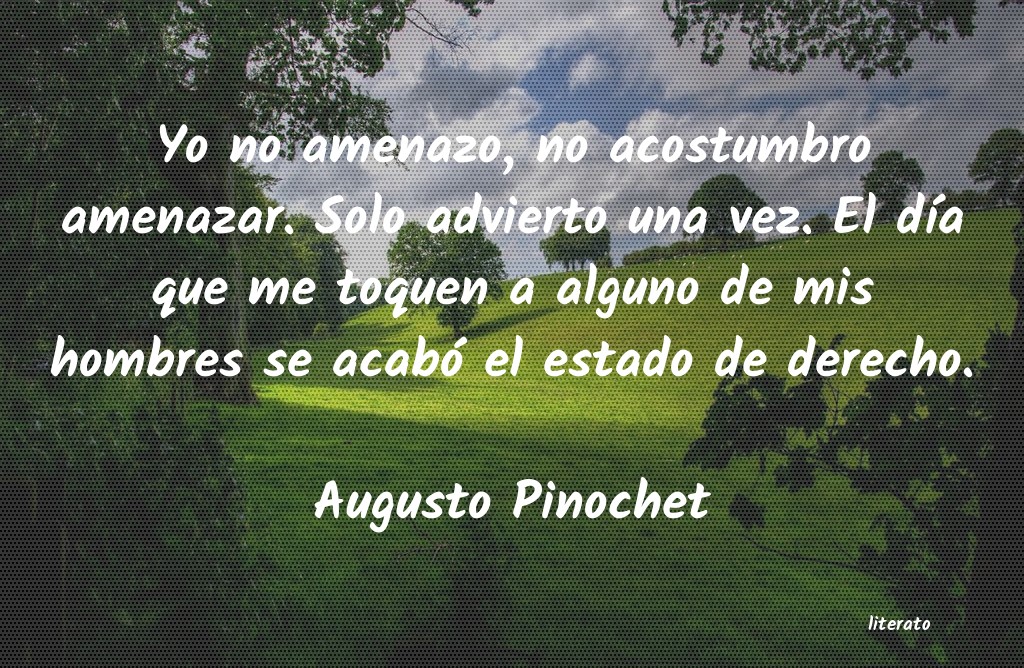 frases de Augusto Pinochet
