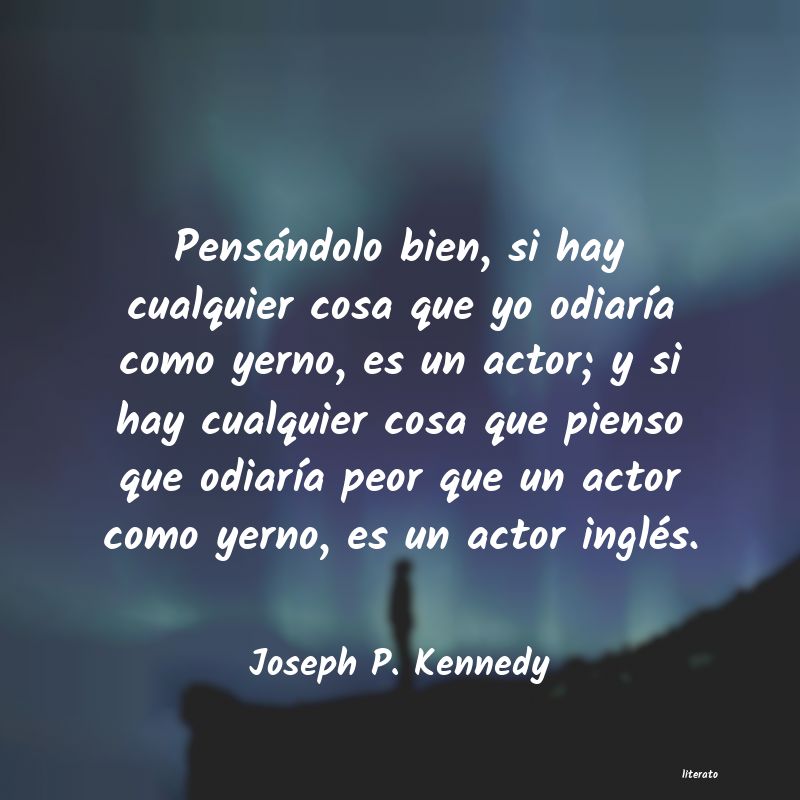 Frases de Joseph P. Kennedy