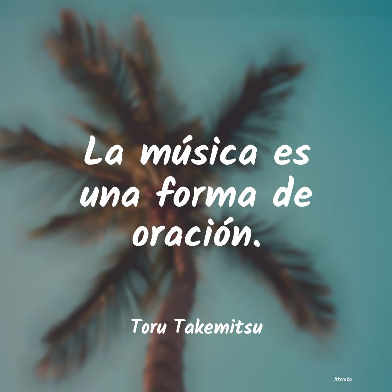 frases de Toru Takemitsu