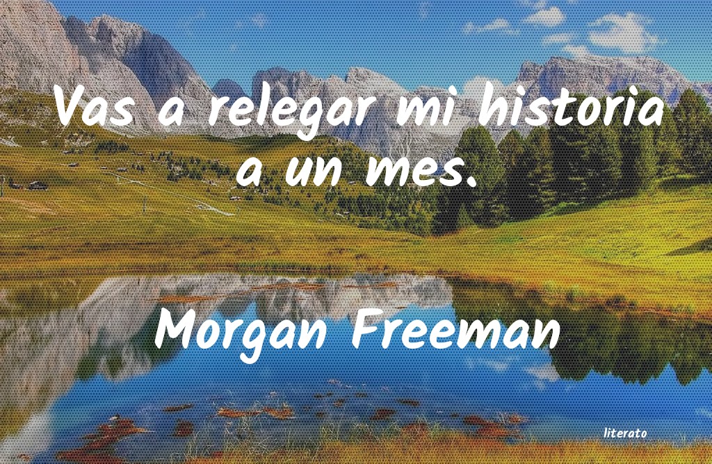 frases de Morgan Freeman