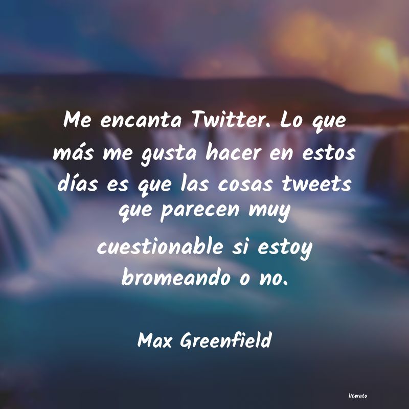 Frases de Max Greenfield