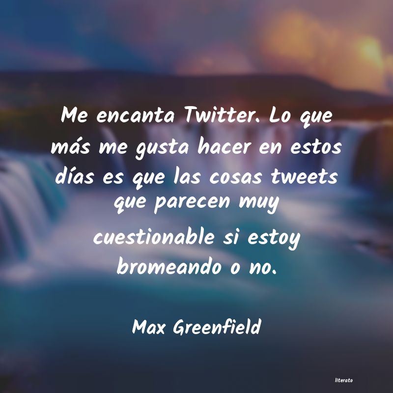 frases de Max Greenfield