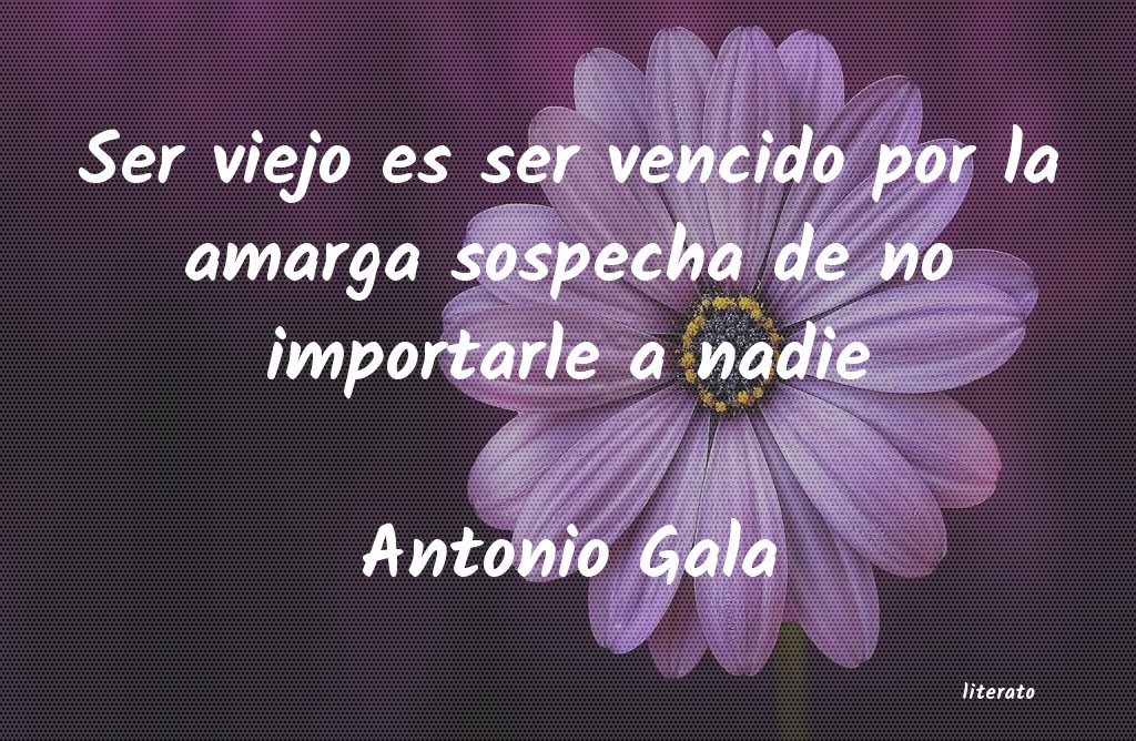 frases de Antonio Gala