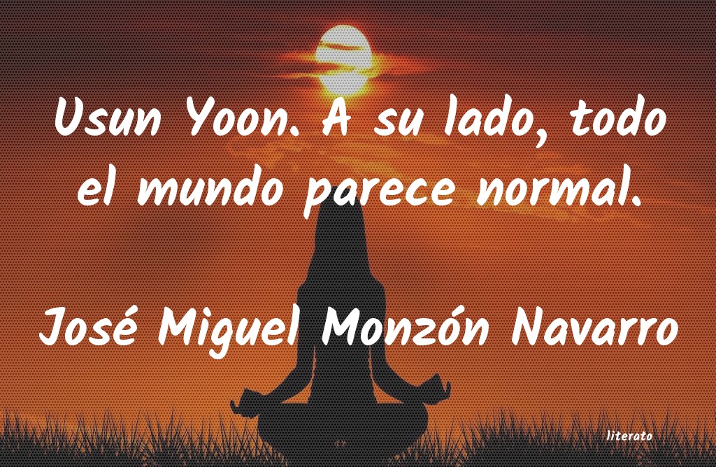 Frases de José Miguel Monzón Navarro