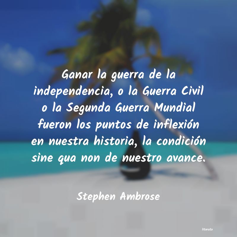 Frases de Stephen Ambrose