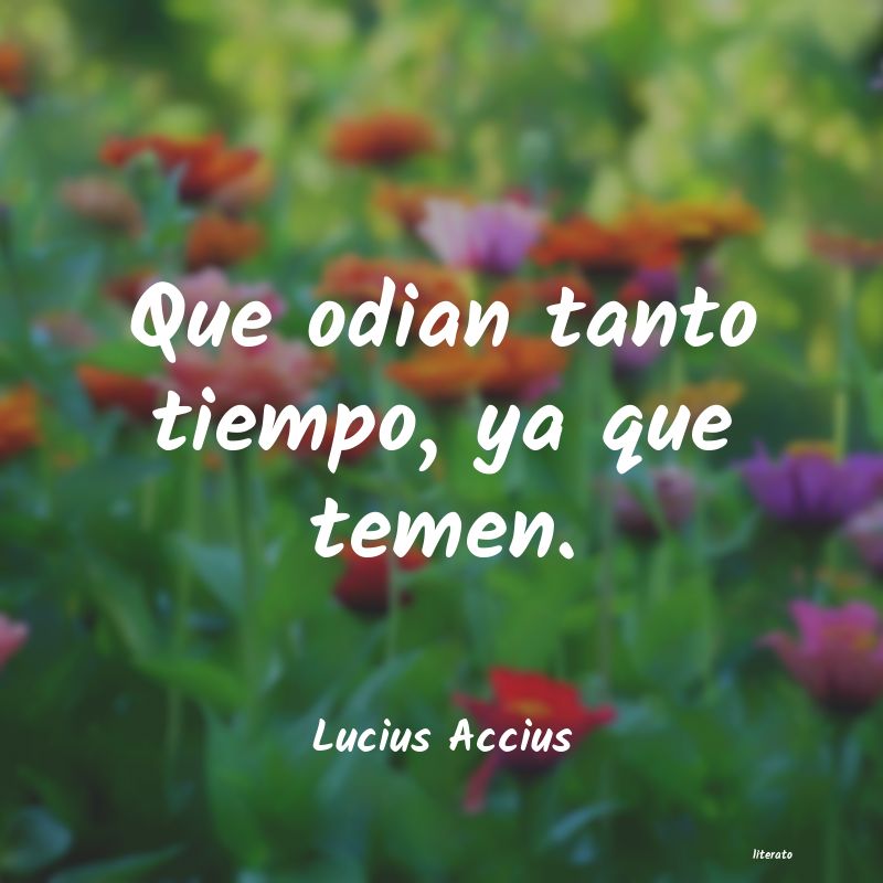 Frases de Lucius Accius