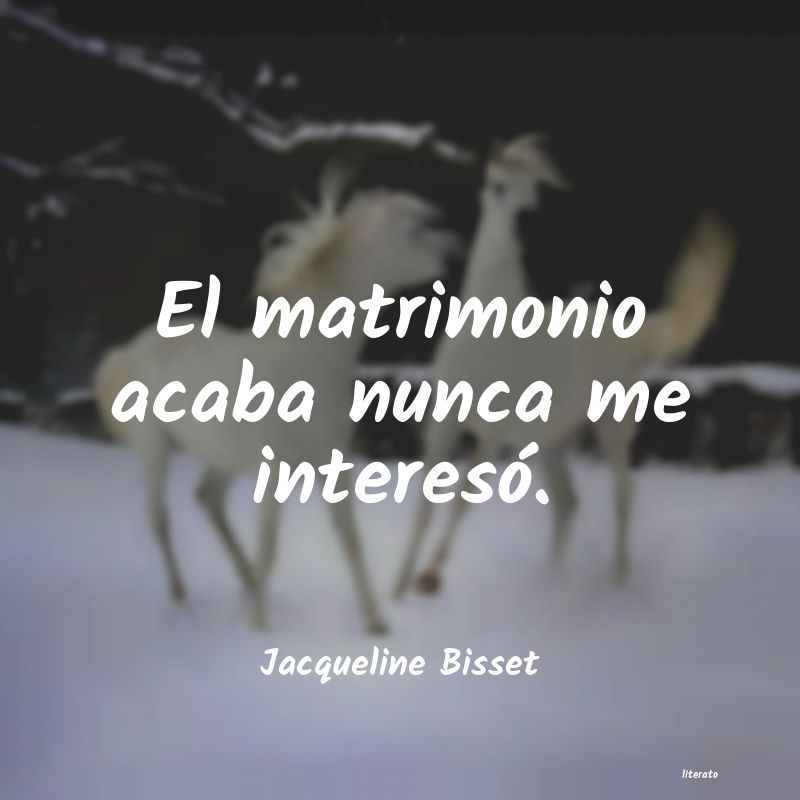 frases de Jacqueline Bisset