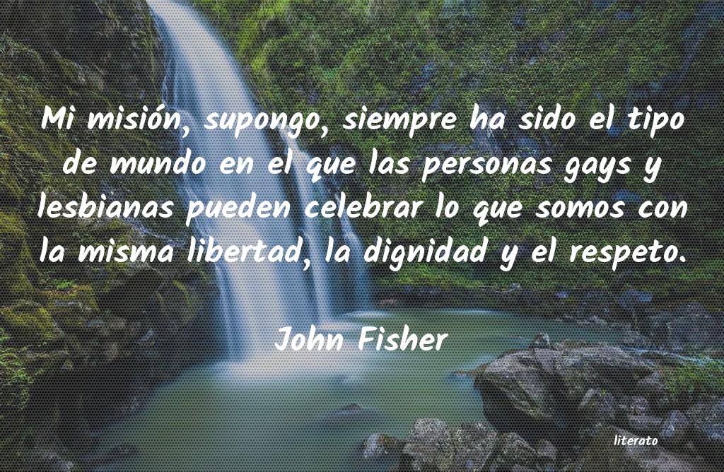 Frases de John Fisher