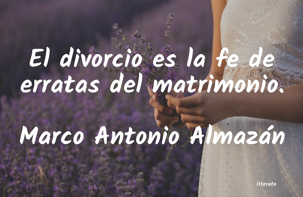 frases de Marco Antonio Almazán