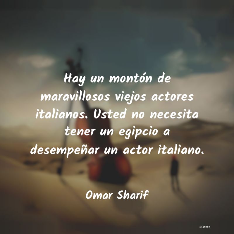 Frases de Omar Sharif