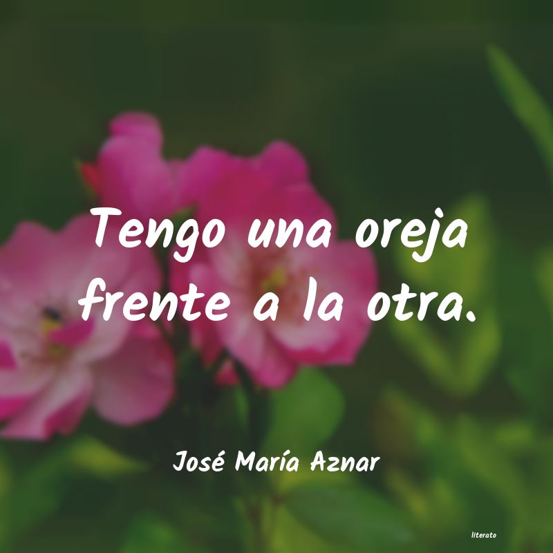 frases de José MarÃa Aznar