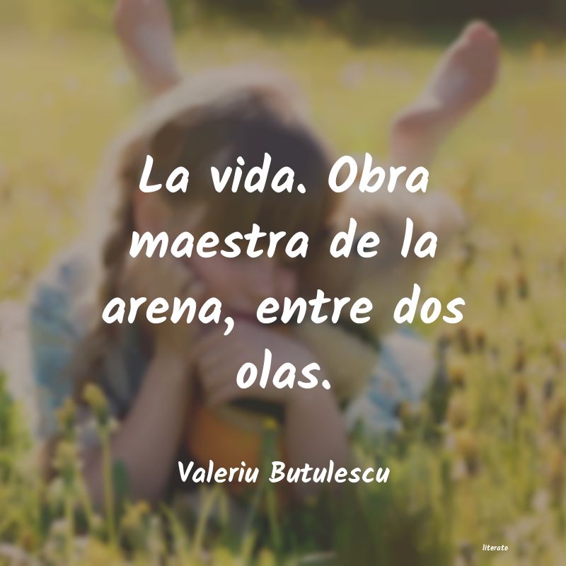 frases de Valeriu Butulescu