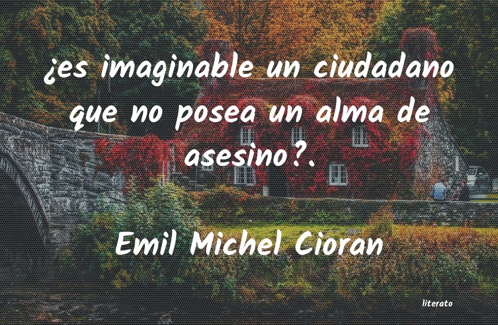 frases de Emil Michel Cioran