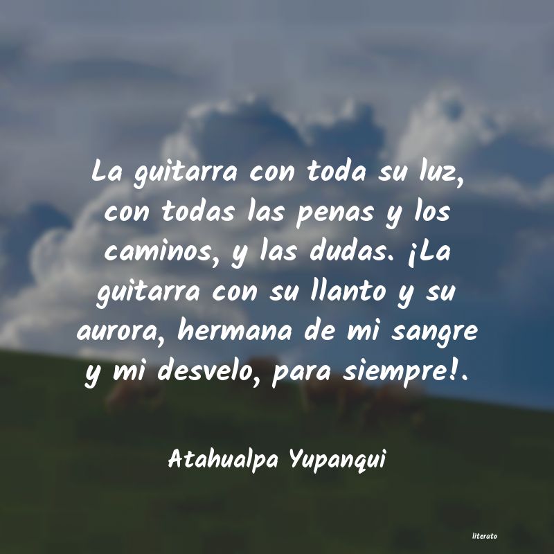 frases de Atahualpa Yupanqui