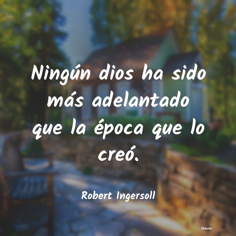 Frases de Robert Ingersoll