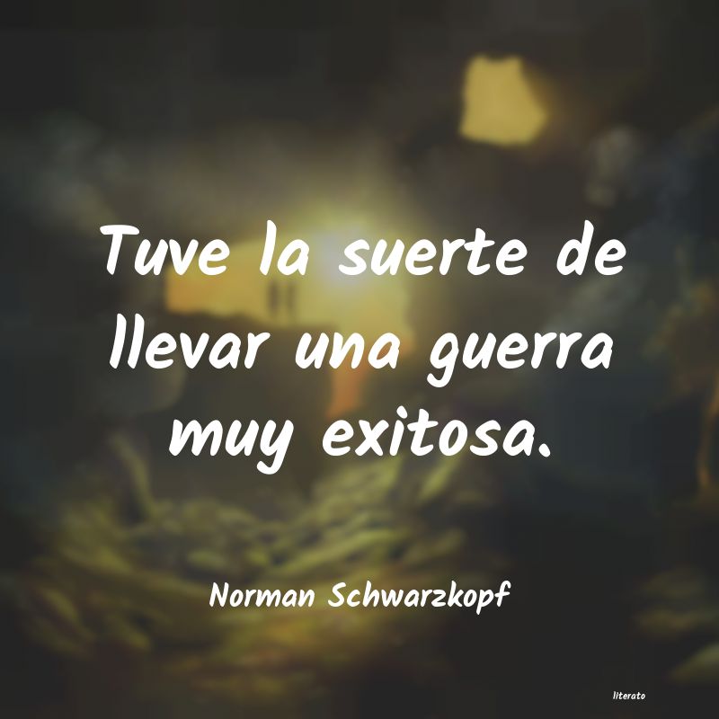 Frases de Norman Schwarzkopf