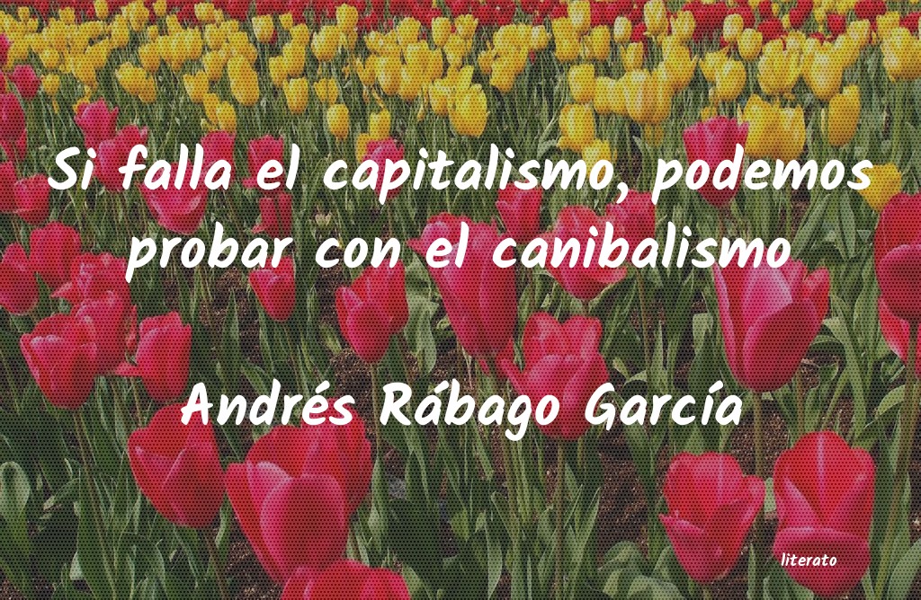 frases de Andrés Rábago GarcÃa