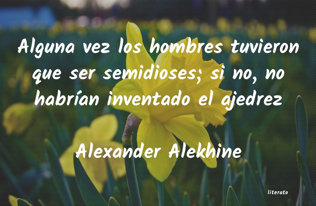 Frases de Alexander Alekhine