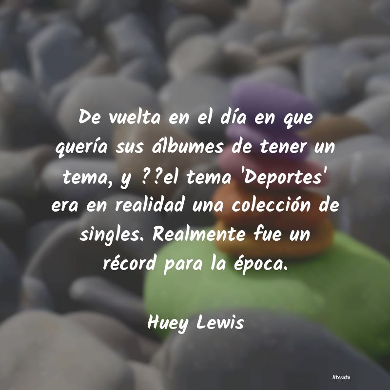 frases de Huey Lewis