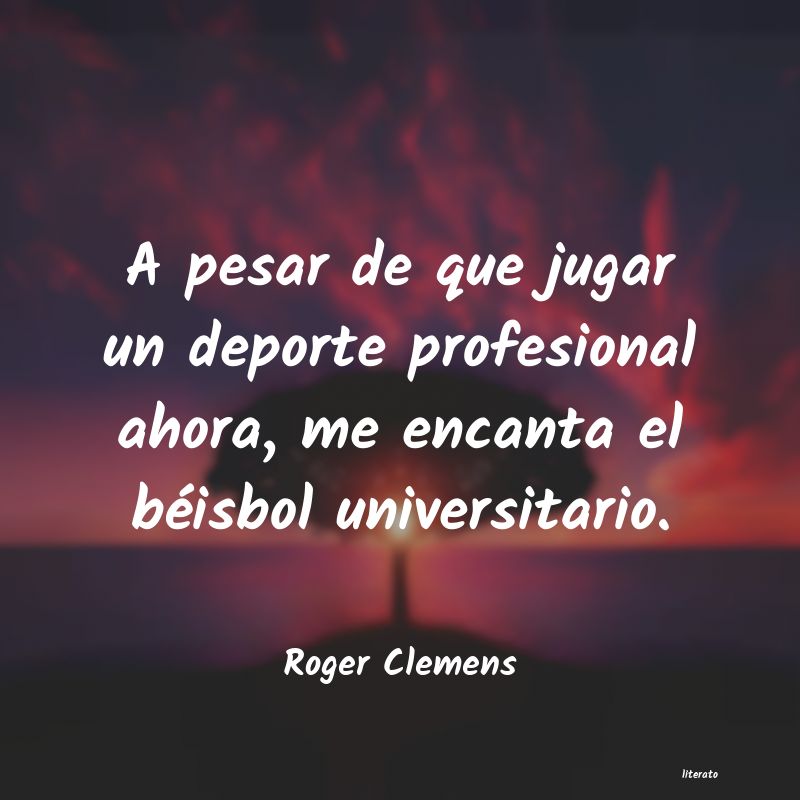 frases de Roger Clemens