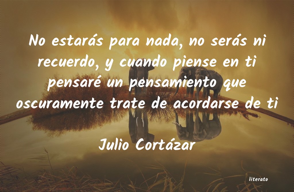 Frases de Julio Cortázar