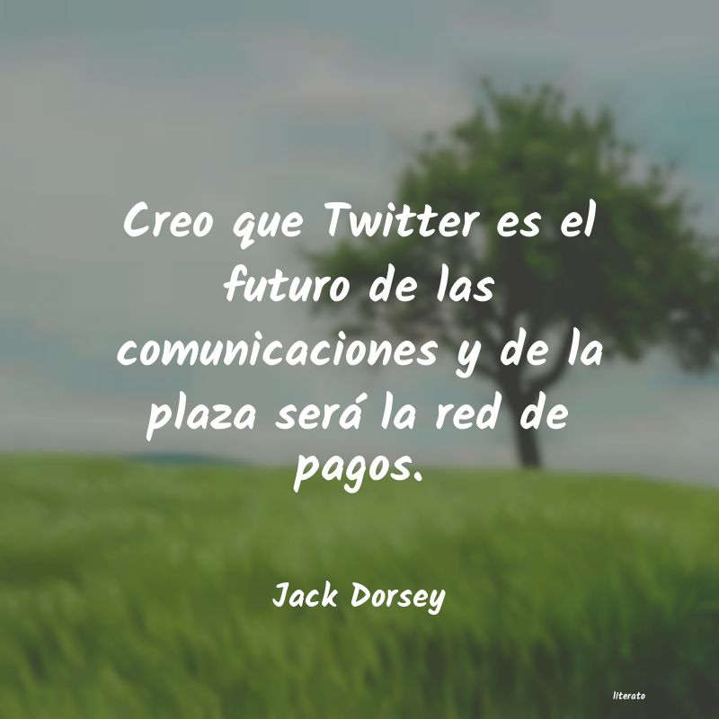 frases de Jack Dorsey