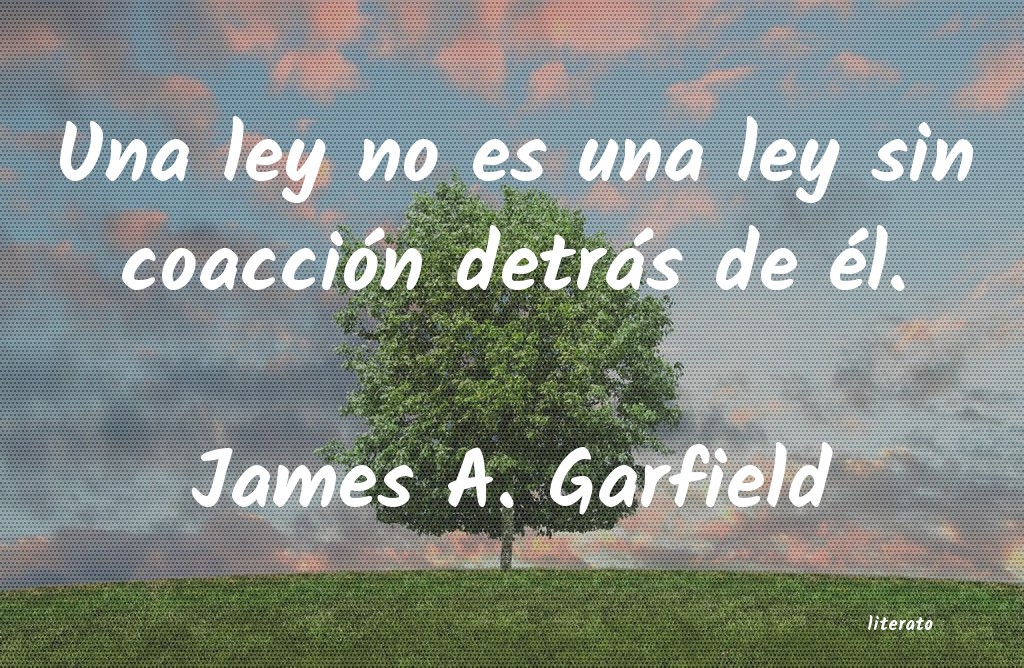 frases de James A. Garfield