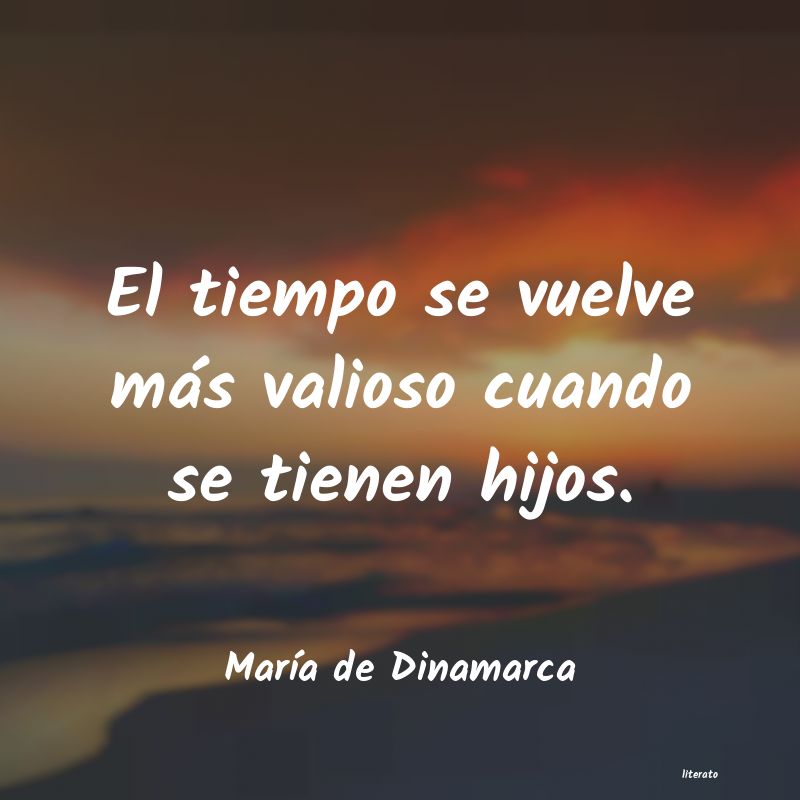 Frases de María de Dinamarca