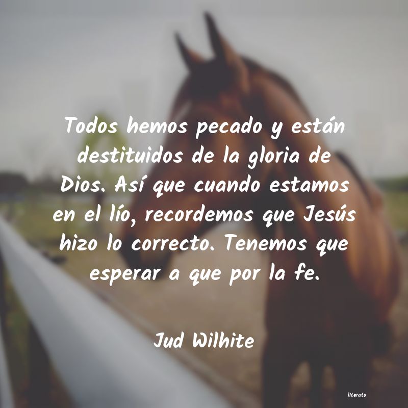 frases de Jud Wilhite