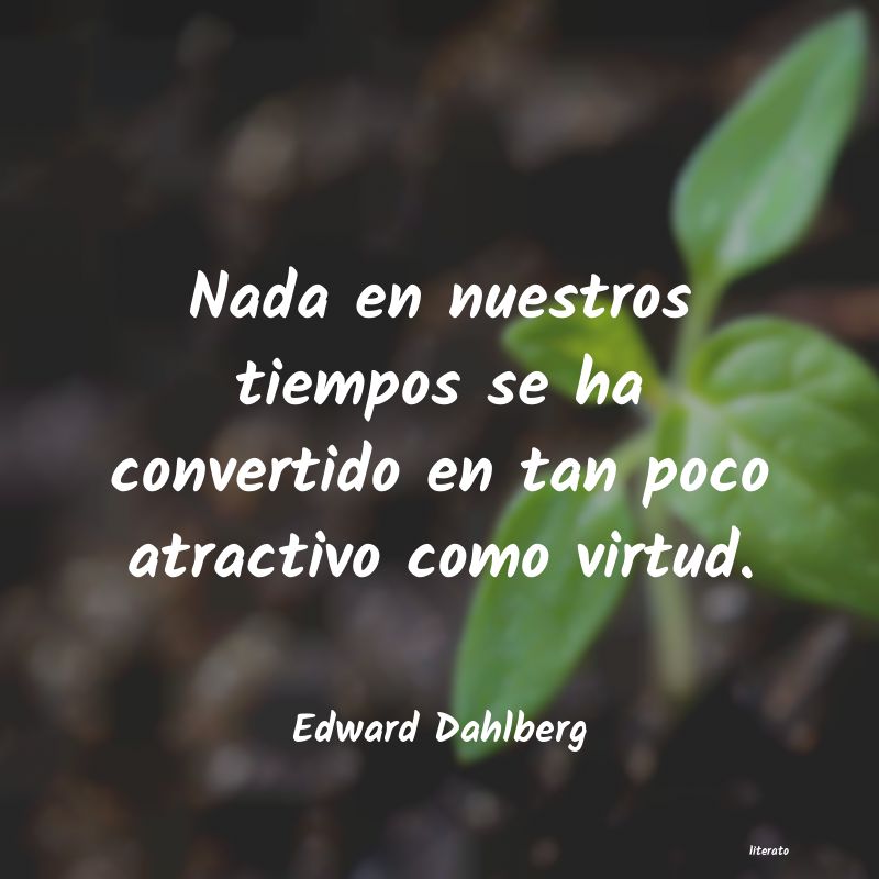 frases de Edward Dahlberg