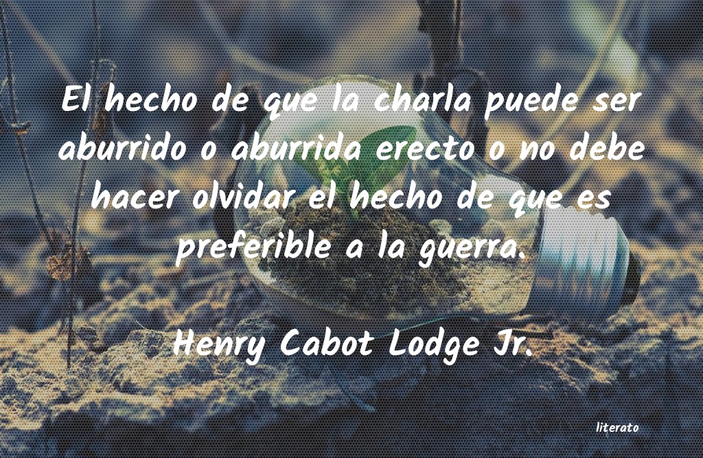 frases de Henry Cabot Lodge Jr.