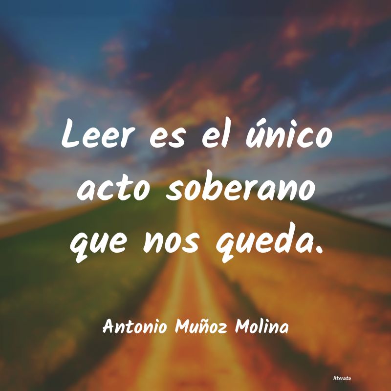 Frases de Antonio Muñoz Molina
