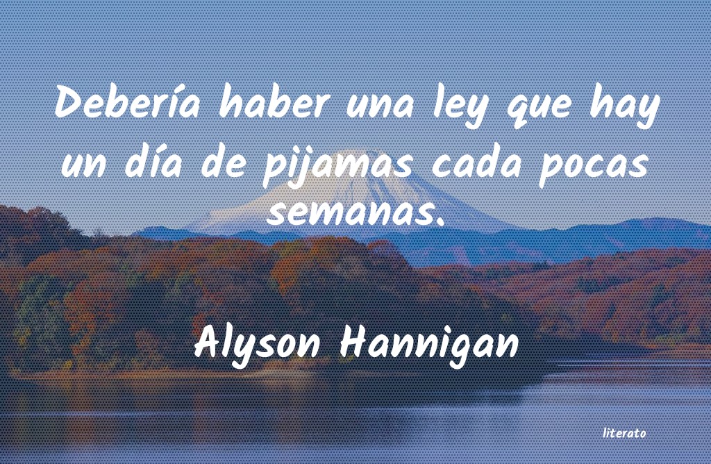 Frases de Alyson Hannigan