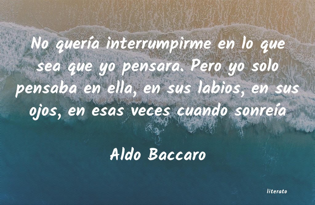 Frases de Aldo Baccaro