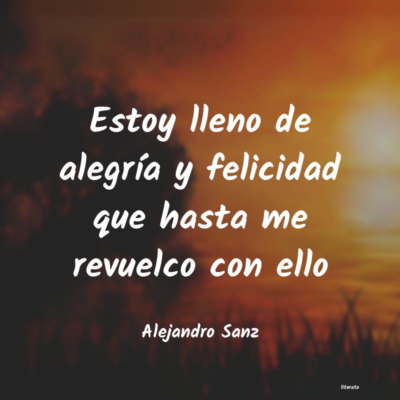 Frases de Alejandro Sanz